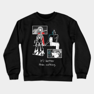 Great Teacher Onizuka ''BETTER THAN NOTHING'' V1 Manga Anime Crewneck Sweatshirt